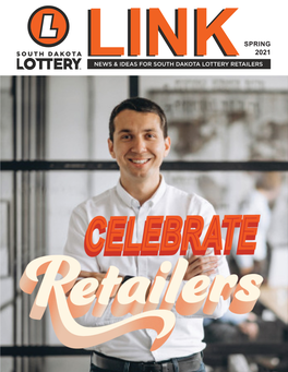 Spring 2021 Linklinknews & Ideas for South Dakota Lottery Retailers