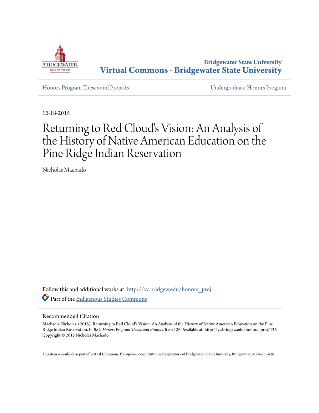 Returning to Red Cloud's Vision: an Analysis of the History of Native American Education on the Pine Ridge Indian Reservation Nicholas Machado