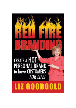 Red Fire Branding: Creating a Hot Personal Brand So That Customers Choose You!