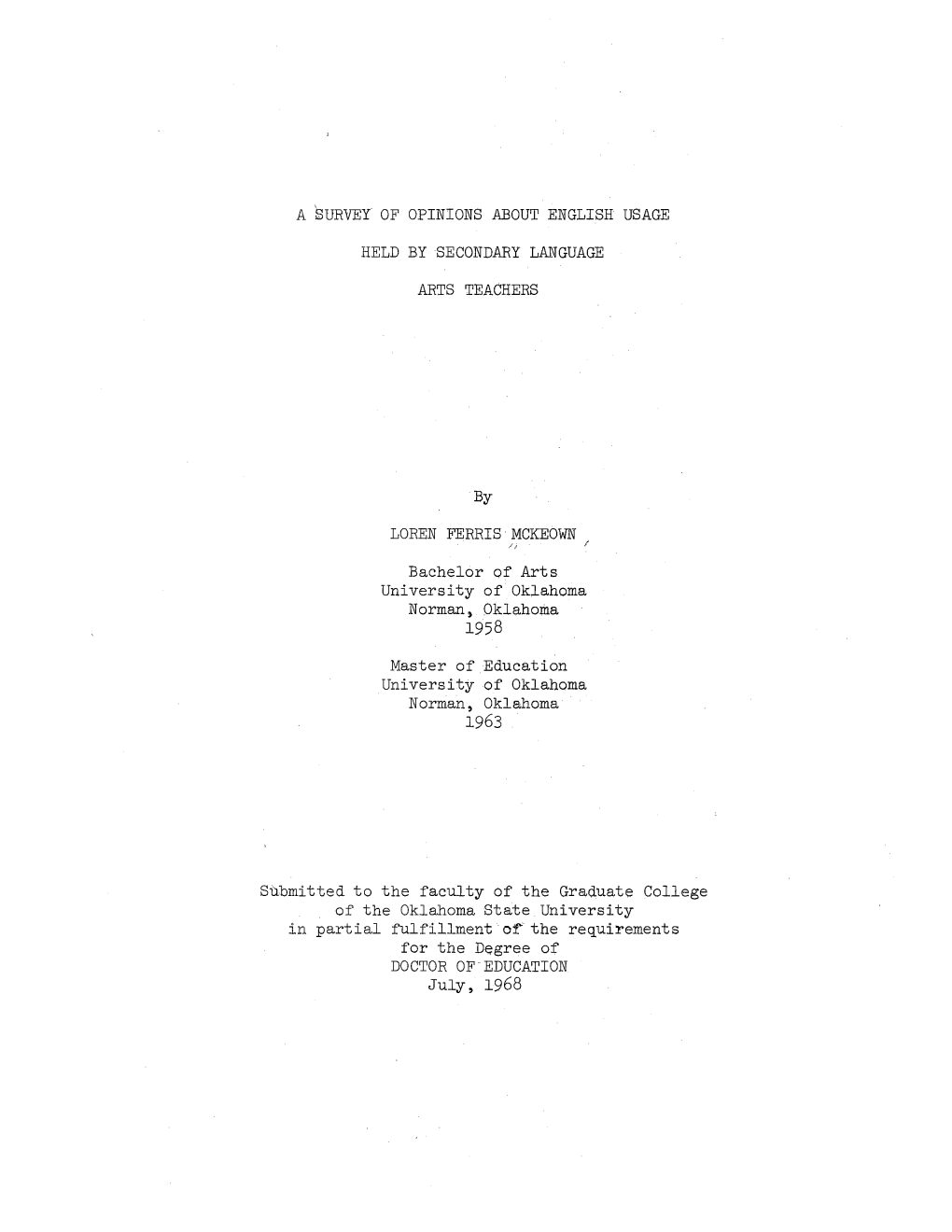 A SURVEY of OPINIONS ABOUT ENGLISH USAGE HELD by SECONDARY LANGUAGE ARTS TEACHERS by LOREN FERRIS MCKEOWN Bachelor of Arts Unive