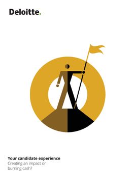Your Candidate Experience Creating an Impact Or Burning Cash? Your Candidate Experience  Introduction