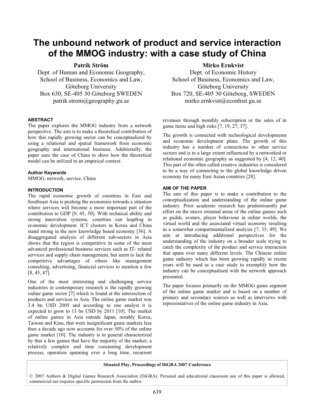 The Unbound Network of Product and Service Interaction of the MMOG Industry: with a Case Study of China Patrik Ström Mirko Ernkvist Dept