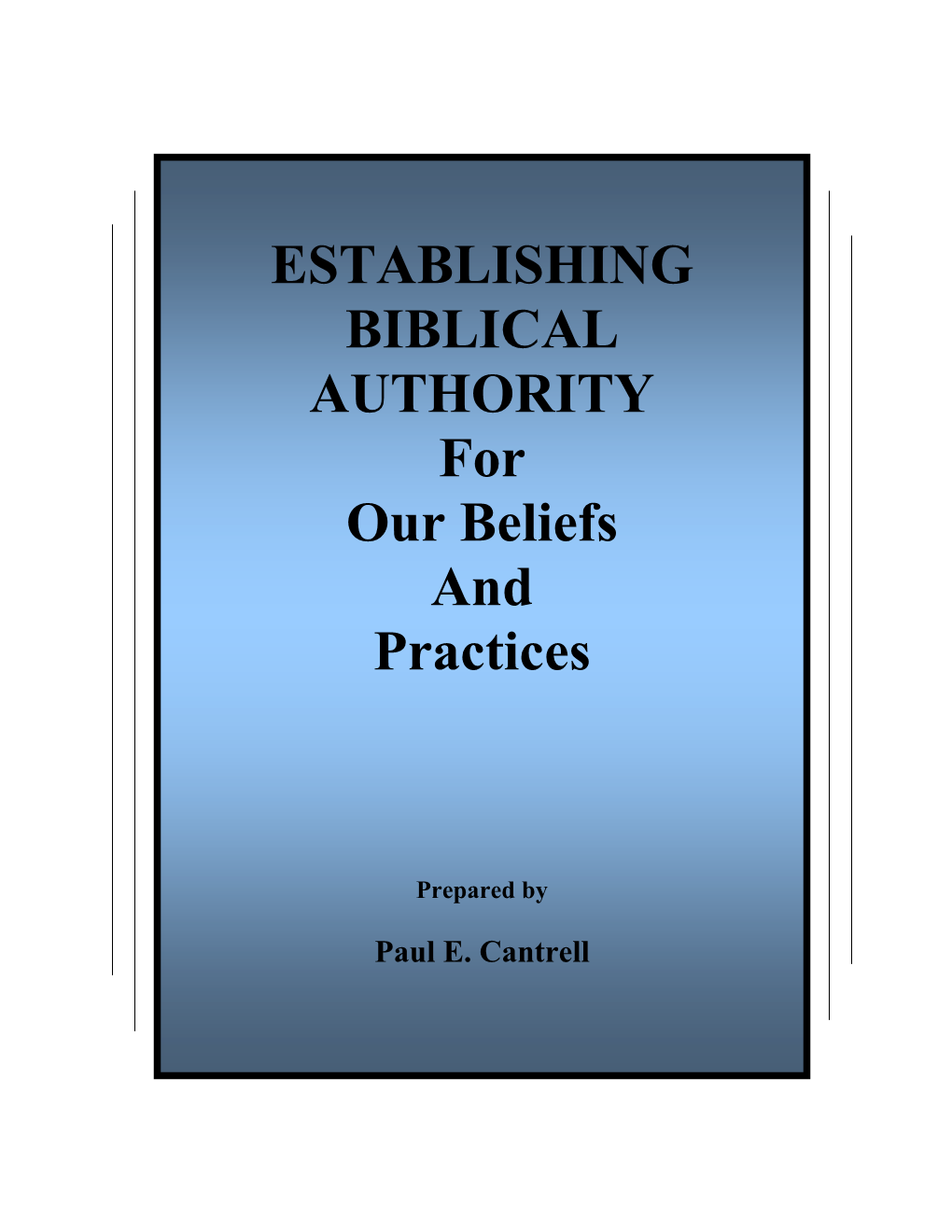 ESTABLISHING BIBLICAL AUTHORITY for Our Beliefs and Practices