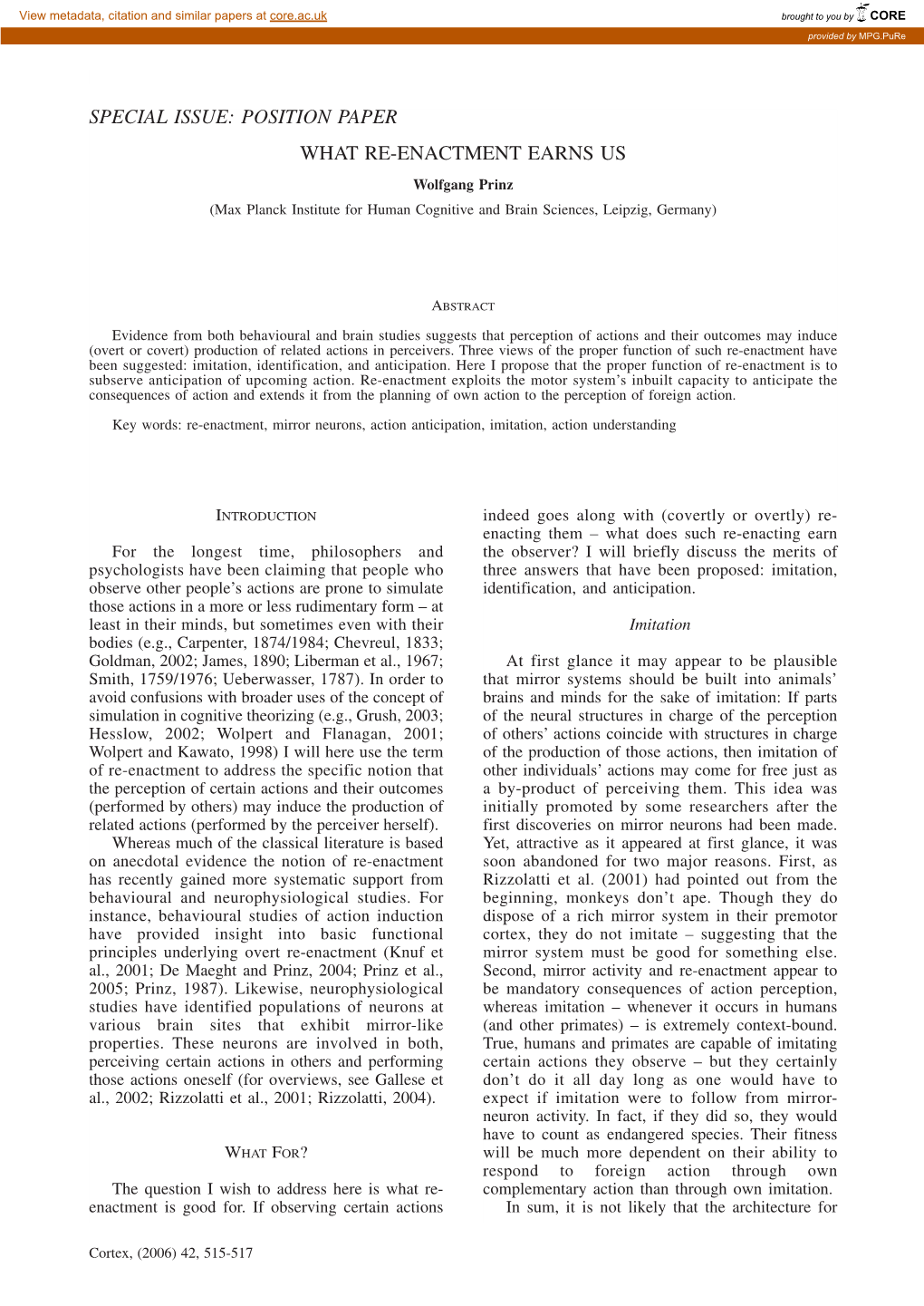 SPECIAL ISSUE: POSITION PAPER WHAT RE-ENACTMENT EARNS US Wolfgang Prinz (Max Planck Institute for Human Cognitive and Brain Sciences, Leipzig, Germany)