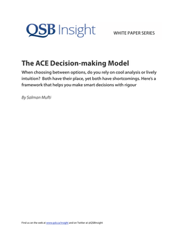 The ACE Decision-Making Model When Choosing Between Options, Do You Rely on Cool Analysis Or Lively Intuition? Both Have Their Place, Yet Both Have Shortcomings