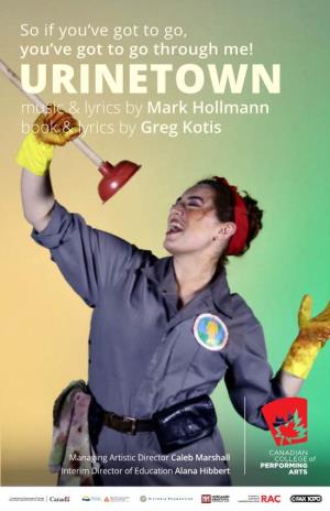 URINETOWN Music & Lyrics by Mark Hollmann Book & Lyrics by Greg Kotis