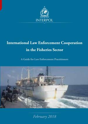 International Law Enforcement Cooperation in the Fisheries Sector: a Guide for Law Enforcement Practitioners