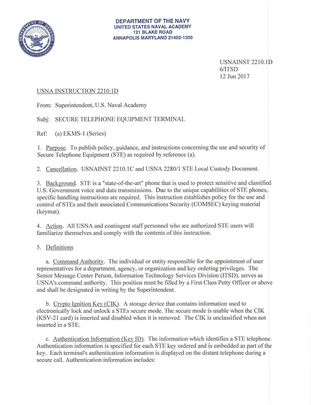 USNA INSTRUCTION 2210.Ld From: Superintendent, U.S. Naval Academy Subj: SECURE TELEPHONE EQUIPMENT TERMINAL Ref: (A) EKMS-1 (Ser