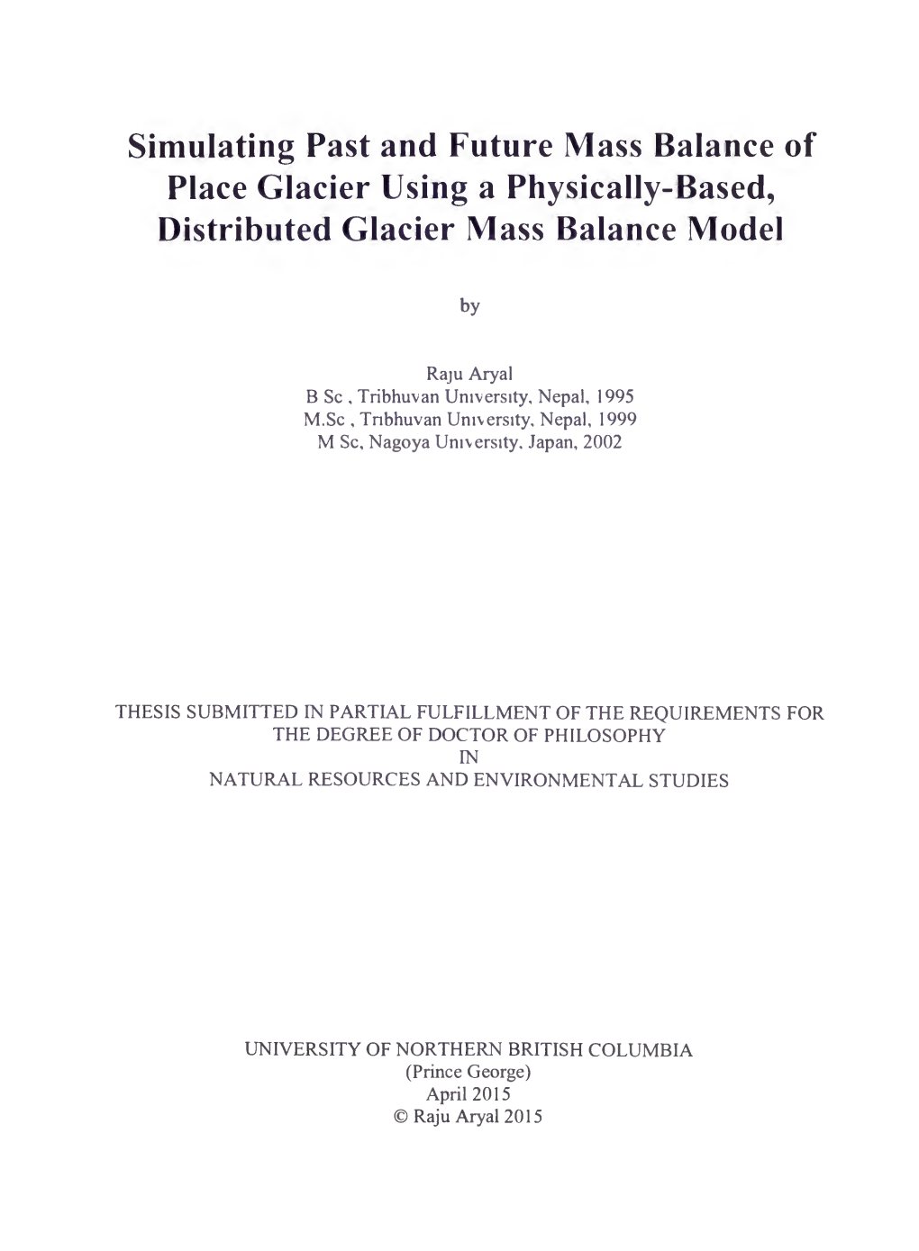 Simulating Past and Future Mass Balance of Place Glacier Using a Physically-Based, Distributed Glacier Mass Balance Model