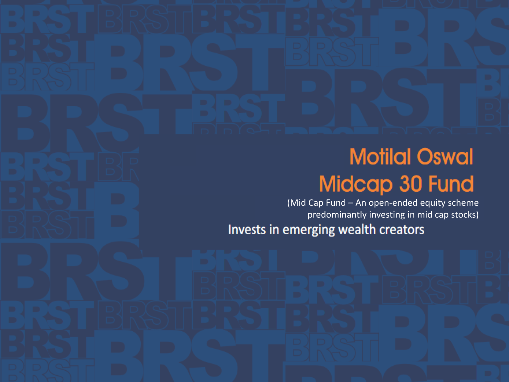 (Mid Cap Fund – an Open-Ended Equity Scheme Predominantly Investing in Mid Cap Stocks) Product Labeling Our Investment Philosophy