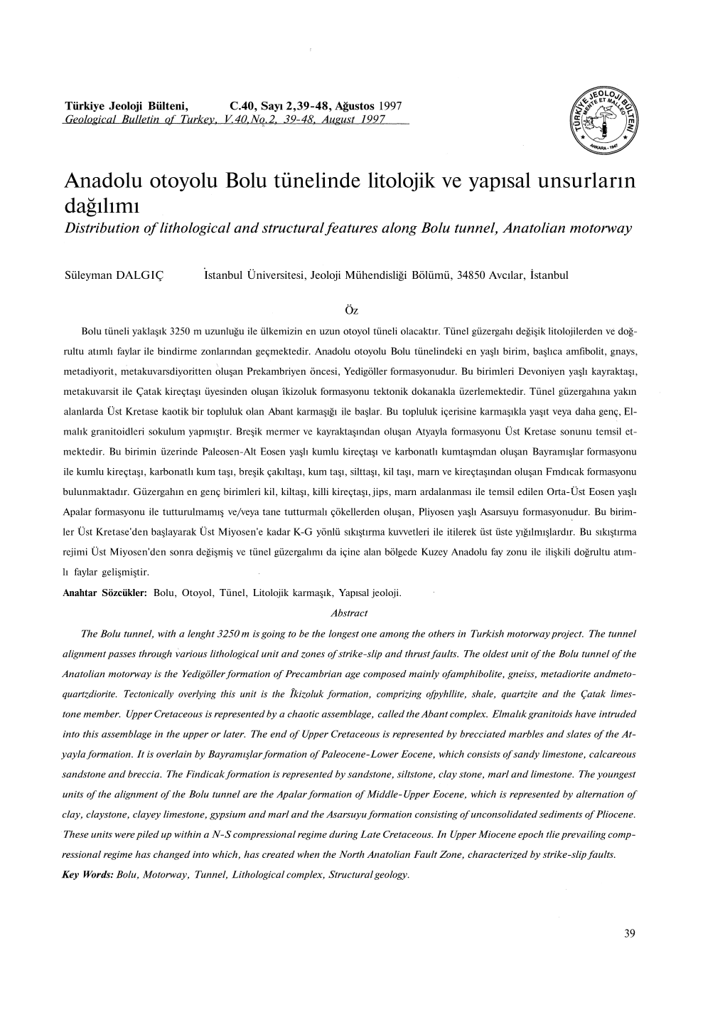 Anadolu Otoyolu Bolu Tünelinde Litolojik Ve Yapısal Unsurların Dağılımı Distribution of Lithological and Structural Features Along Bolu Tunnel, Anatolian Motorway