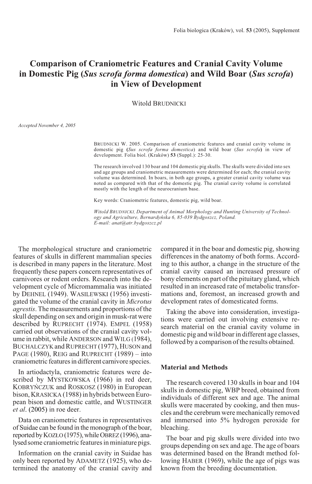 Comparison of Craniometric Features and Cranial Cavity Volume in Domestic Pig (Sus Scrofa Forma Domestica) and Wild Boar (Sus Scrofa) in View of Development