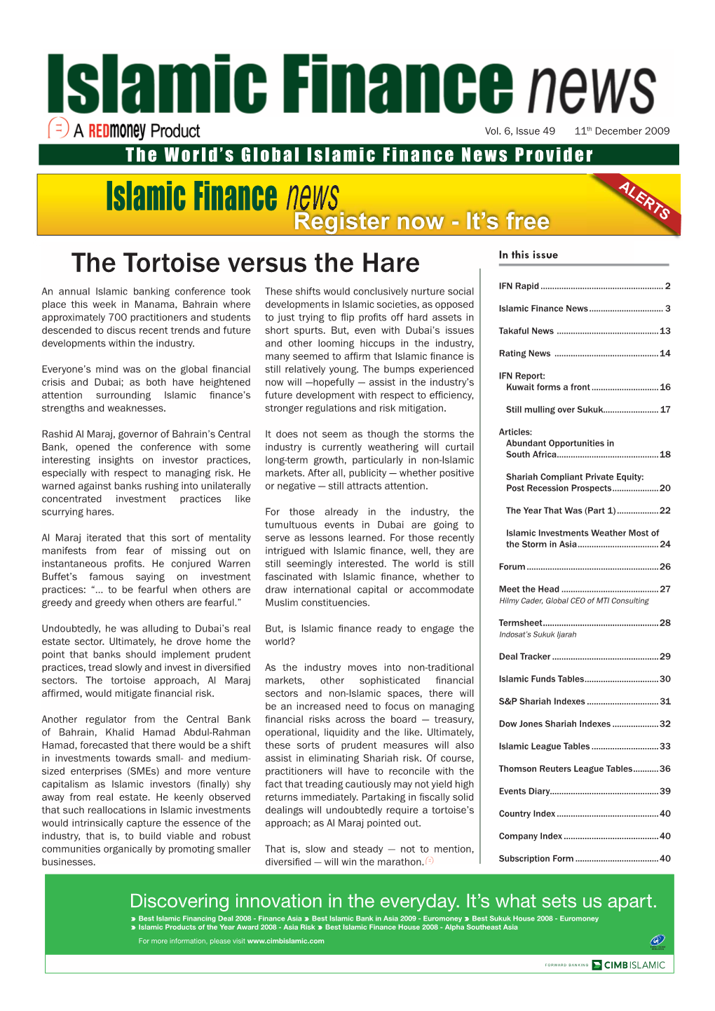 The Tortoise Versus the Hare in This Issue an Annual Islamic Banking Conference Took These Shifts Would Conclusively Nurture Social IFN Rapid