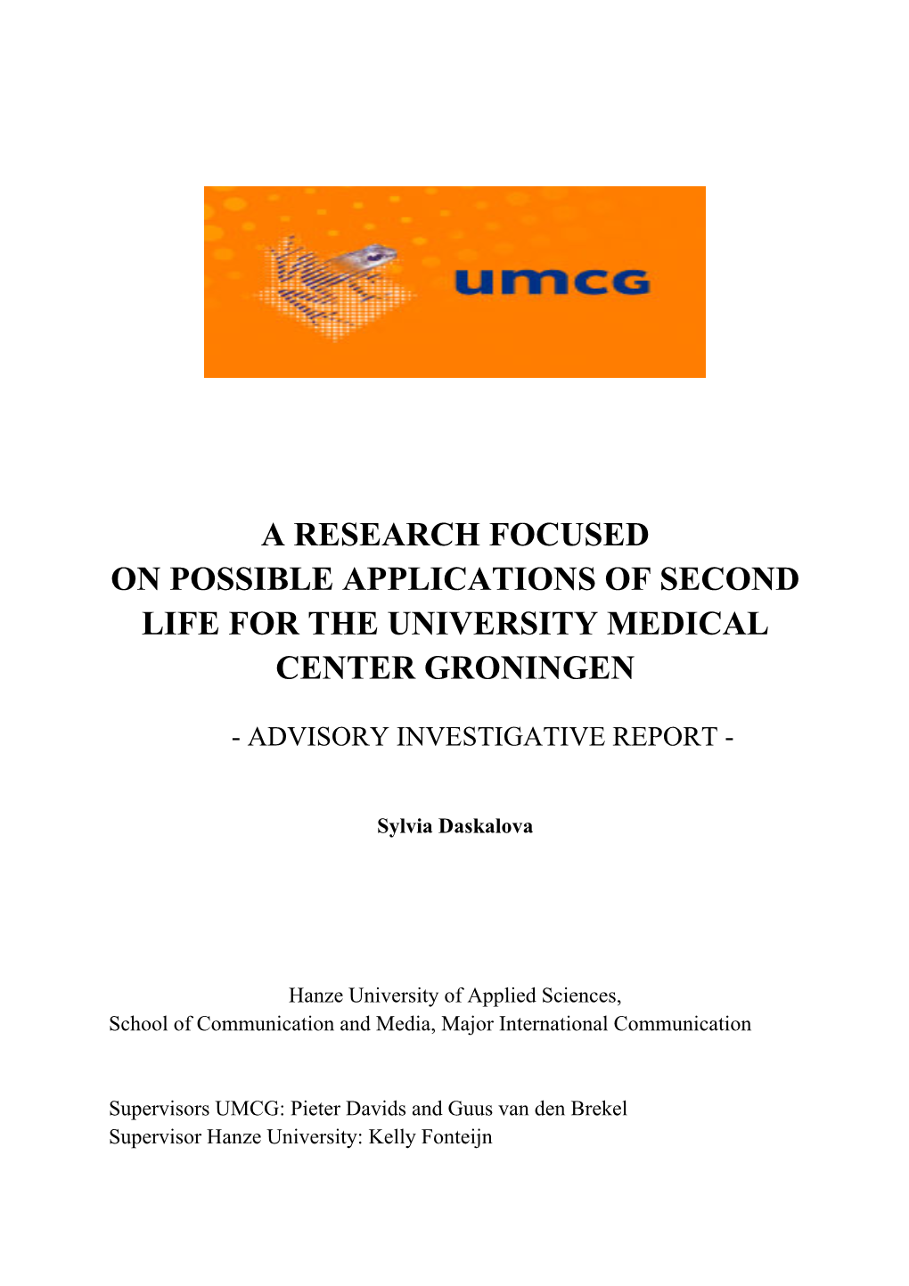 A Research Focused on Possible Applications of Second Life for the University Medical Center Groningen