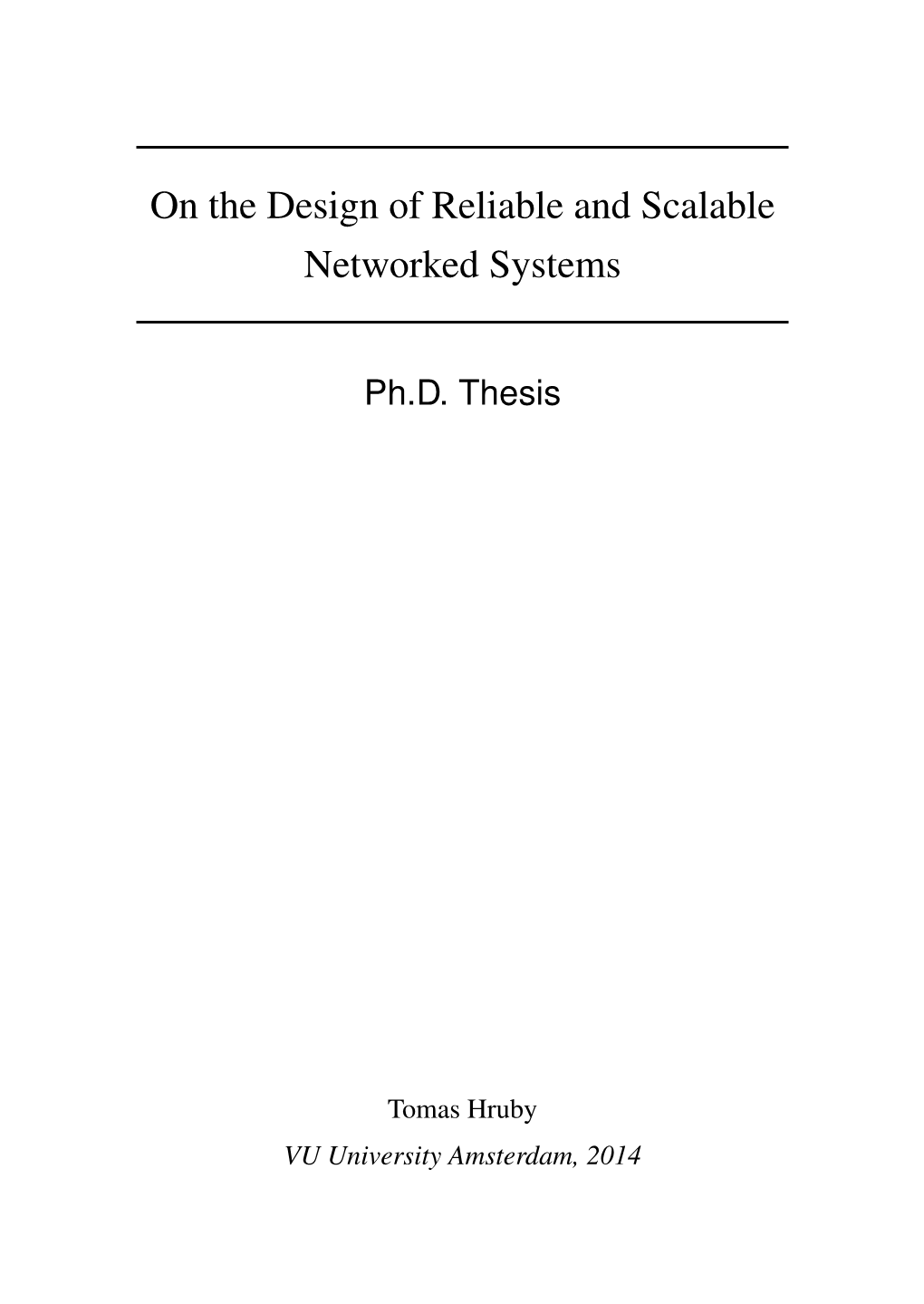 On the Design of Reliable and Scalable Networked Systems