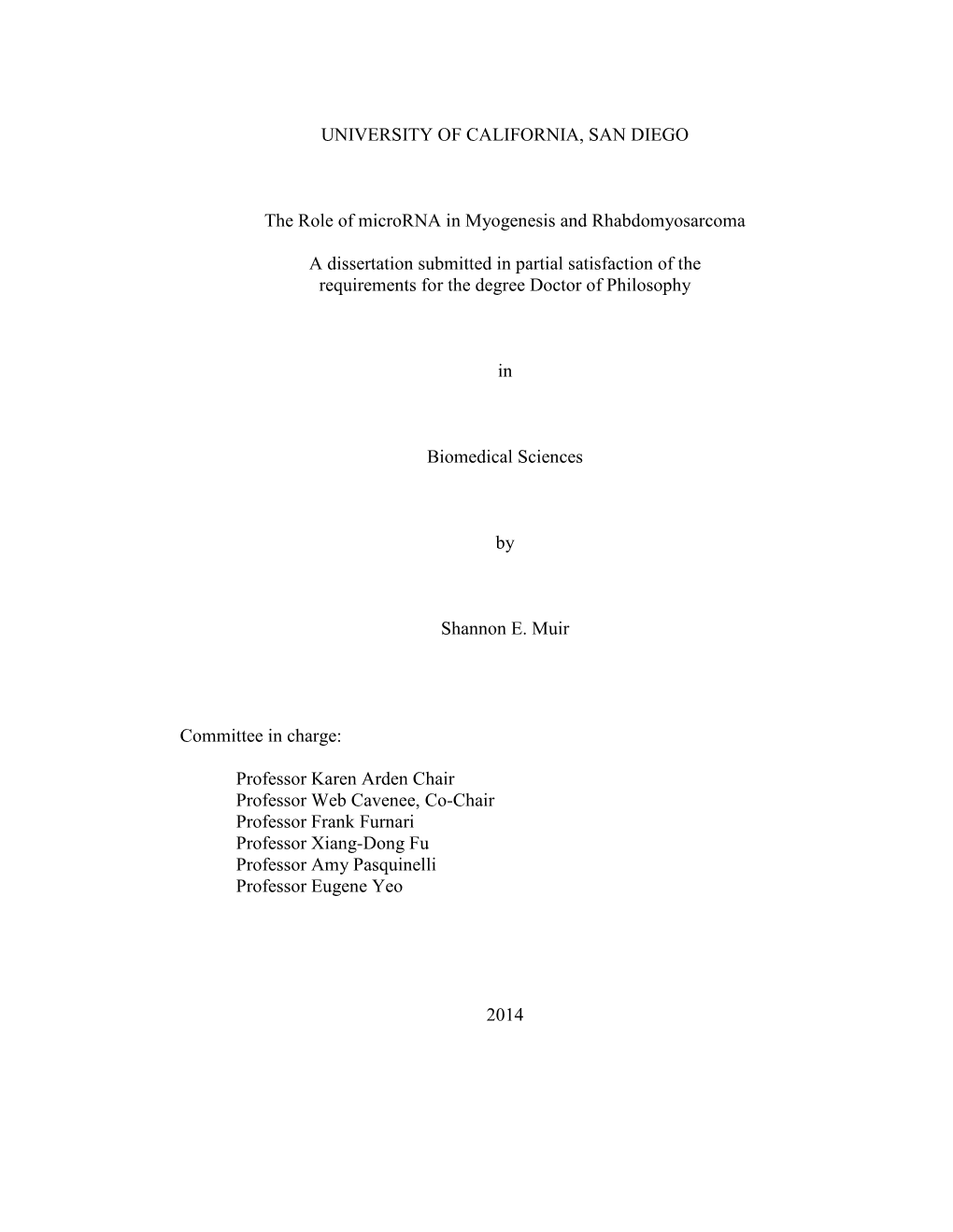 UNIVERSITY of CALIFORNIA, SAN DIEGO the Role of Microrna in Myogenesis and Rhabdomyosarcoma a Dissertation Submitted in Partial