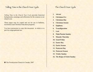 Telling Time in the Church Year Cycle the Church Year Cycle