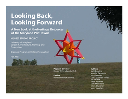 Looking Back, Looking Forward a New Look at the Heritage Resources of the Maryland Port Towns