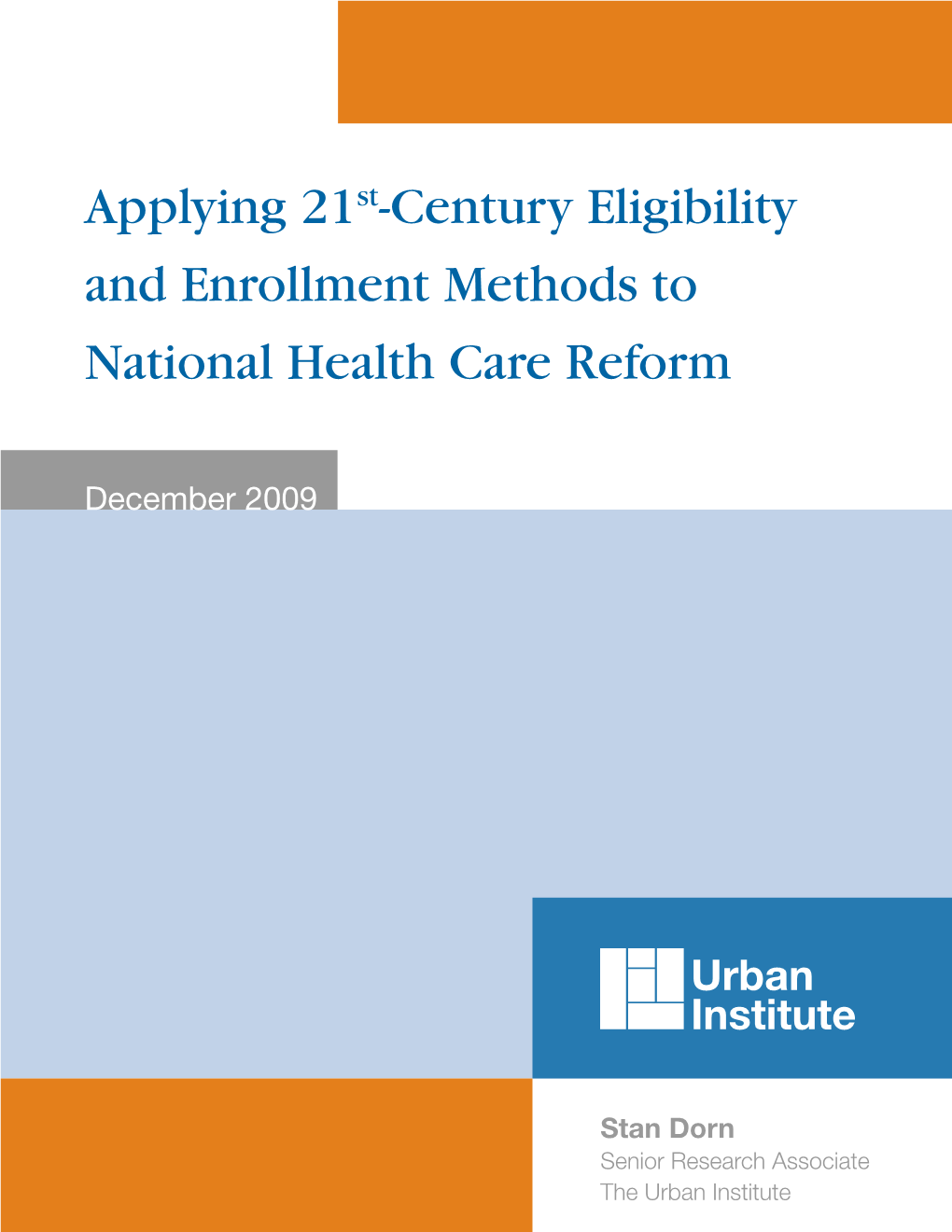 Applying 21St-Century Eligibility and Enrollment Methods to National Health Care Reform