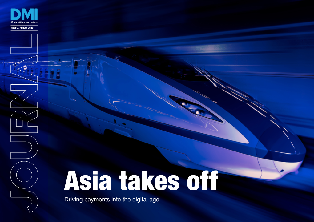 Asia Takes Off Driving Payments Into the Digital Age JOURNAL 2 DMI JOURNAL AUGUST 2020