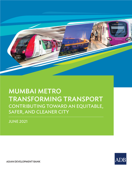 Mumbai Metro Transforming Transport Contributing Toward an Equitable, Safer, and Cleaner City