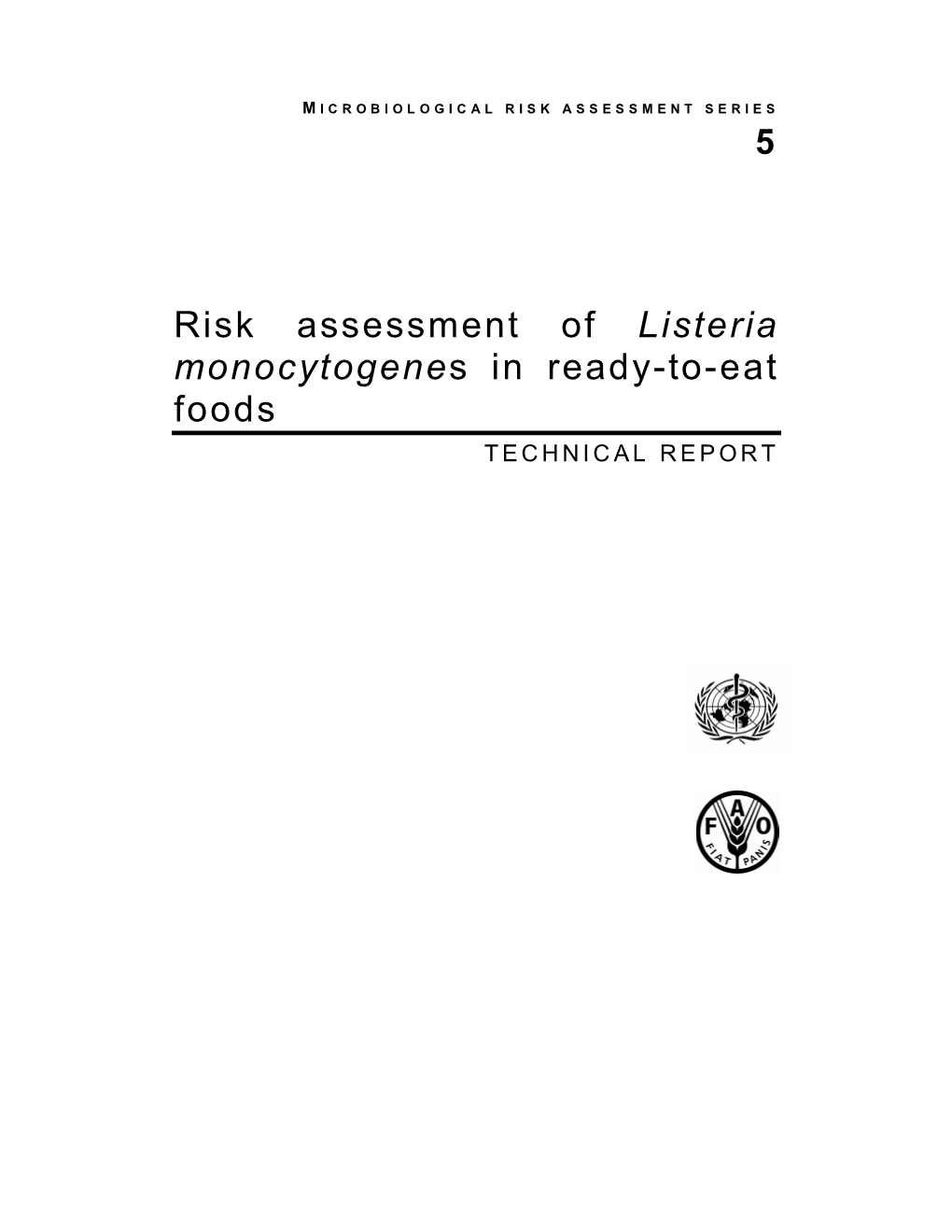 Risk Assessment of Listeria Monocytogenes in Ready-To-Eat Foods TECHNICAL REPORT