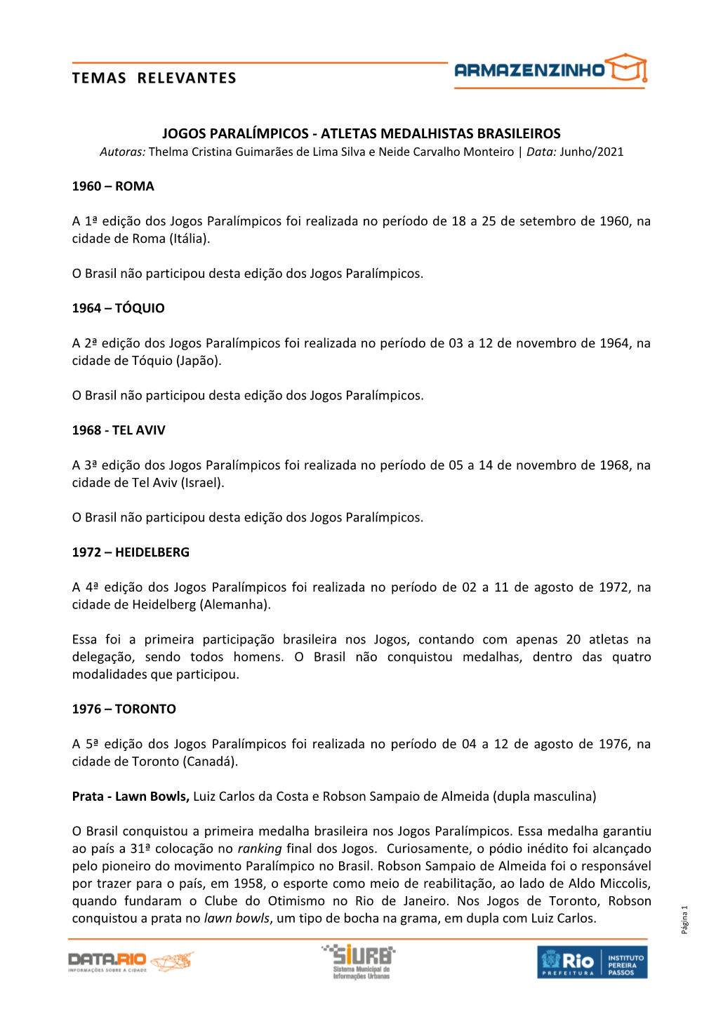 JOGOS PARALÍMPICOS - ATLETAS MEDALHISTAS BRASILEIROS Autoras: Thelma Cristina Guimarães De Lima Silva E Neide Carvalho Monteiro | Data: Junho/2021