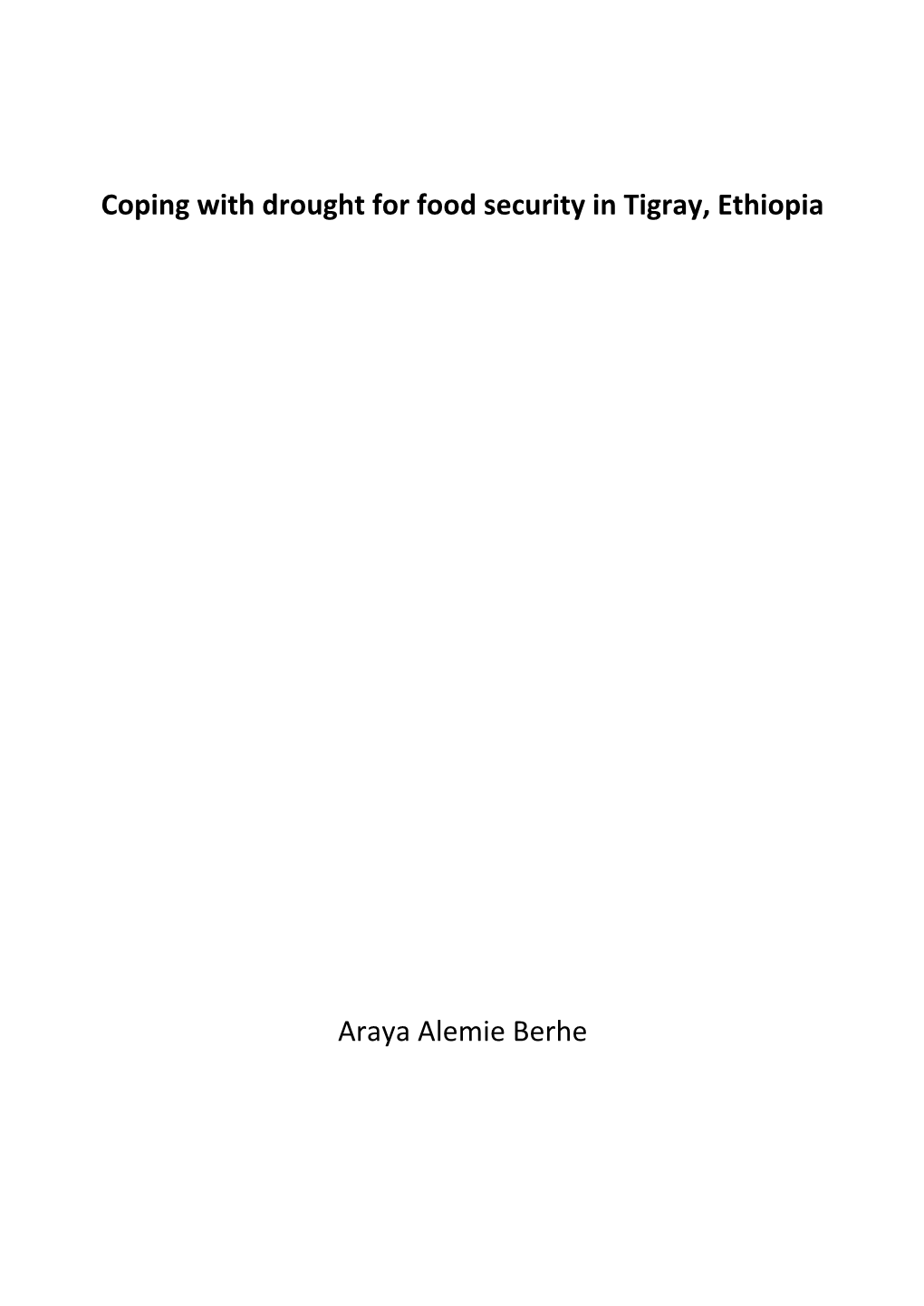 Coping with Drought for Food Security in Tigray, Ethiopia Araya Alemie