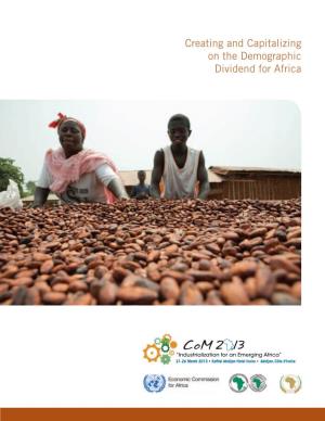 Creating and Capitalizing on the Demographic Dividend for Africa Cover Credits: Mariama Zachary and Akua Azaiz Tend to Cocoa Beans on a Drying Table