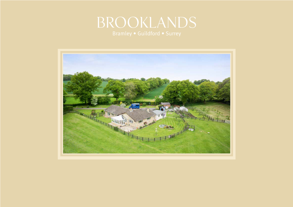 Brooklands Bramley • Guildford • Surrey BROOKLANDS PEPPERBOX LANE • BRAMLEY GUILDFORD • SURREY GU5 OLW