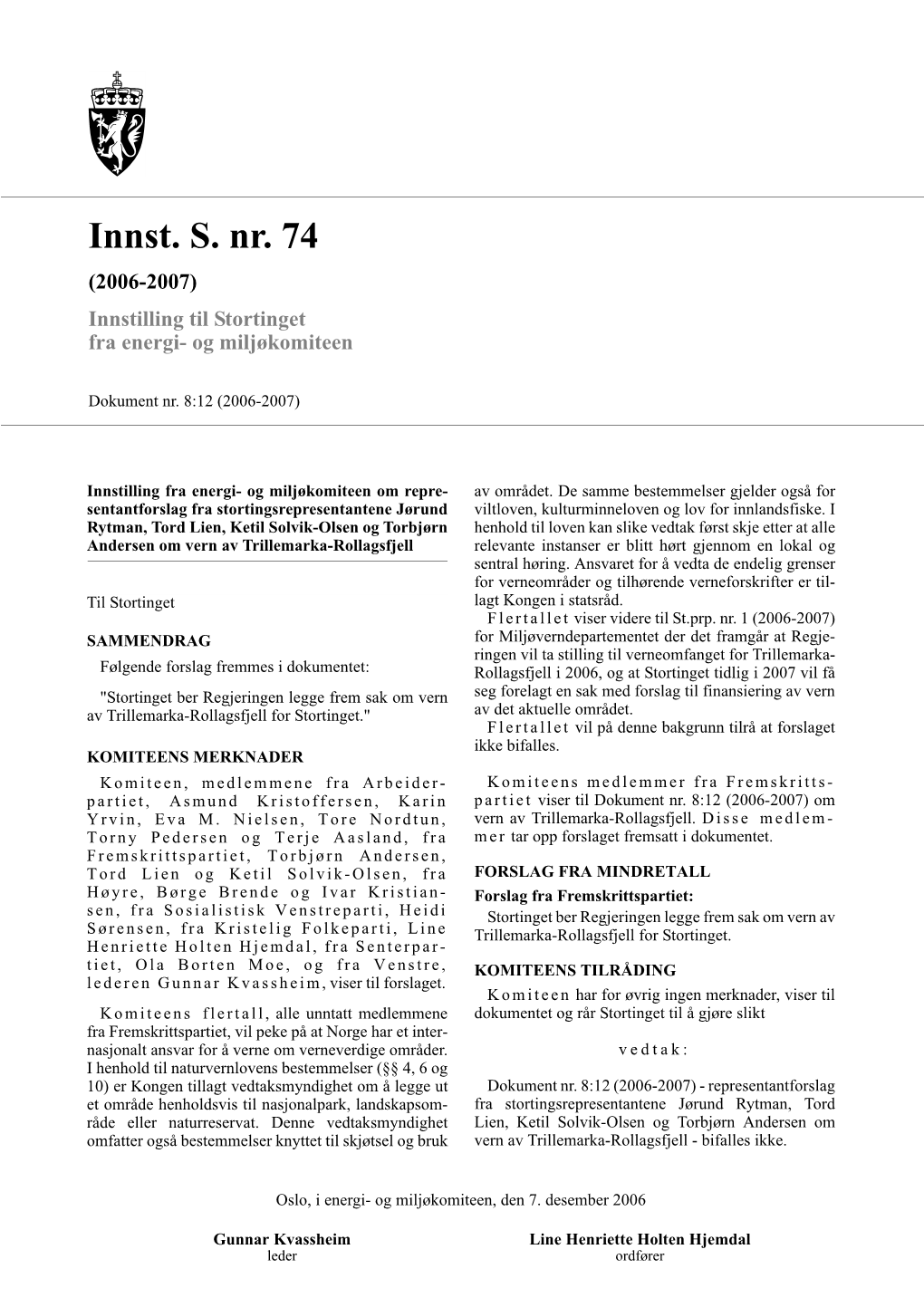 Innst. S. Nr. 74 (2006-2007) Innstilling Til Stortinget Fra Energi- Og Miljøkomiteen