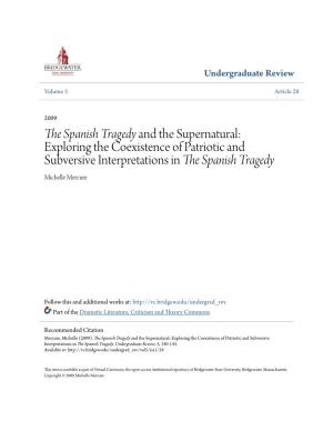 The Spanish Tragedy and the Supernatural: Exploring the Coexistence of Patriotic and Subversive Interpretations in the Spanish Tragedy Michelle Mercure
