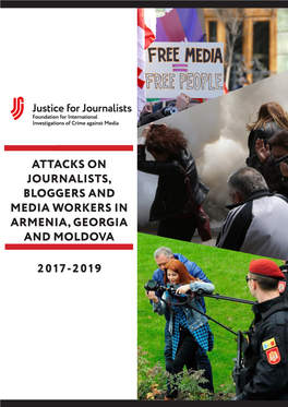 Attacks on Journalists, Bloggers and Media Workers in Armenia, Georgia and Moldova 2017-2019