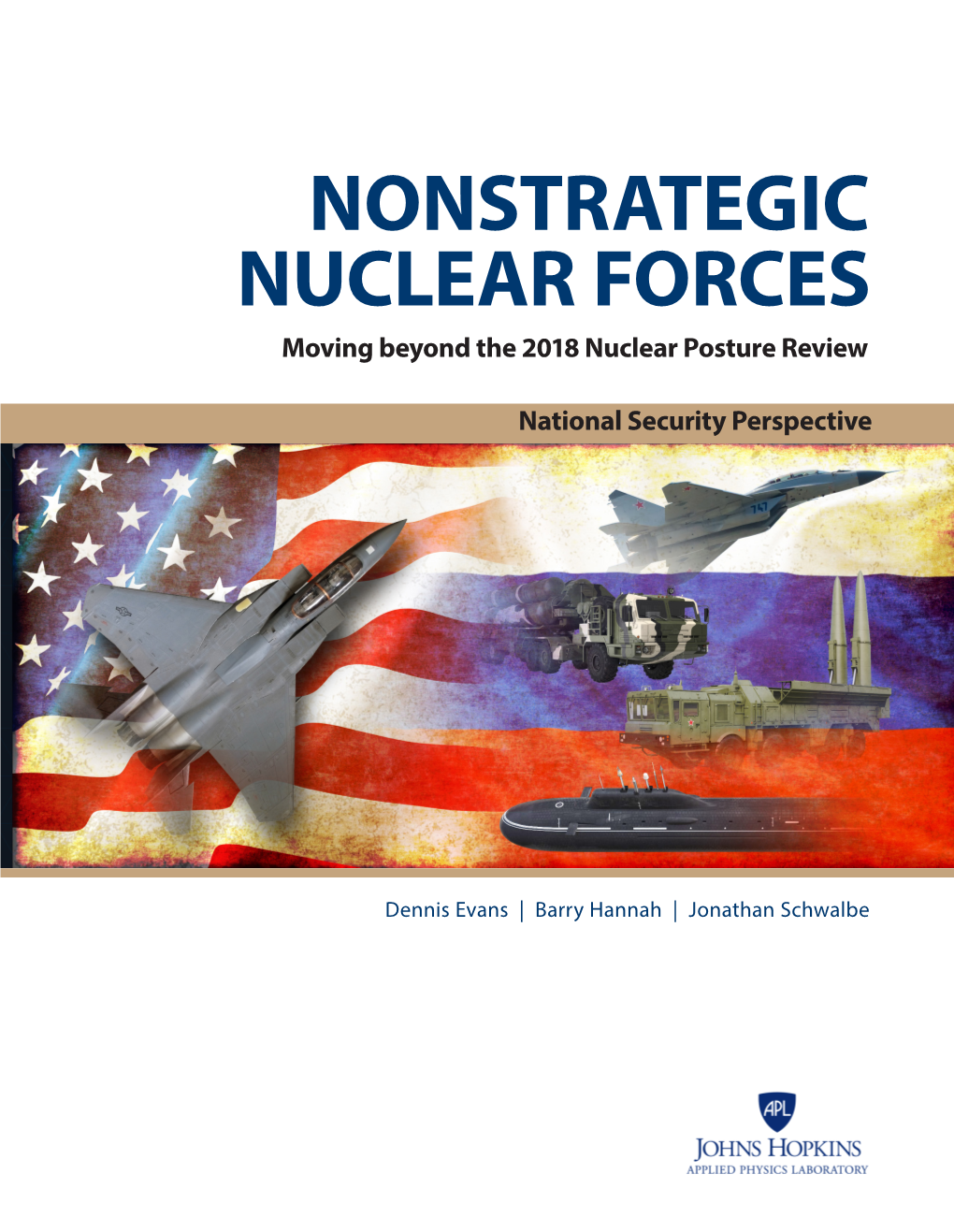 NONSTRATEGIC NUCLEAR FORCES Moving Beyond the 2018 Nuclear Posture Review