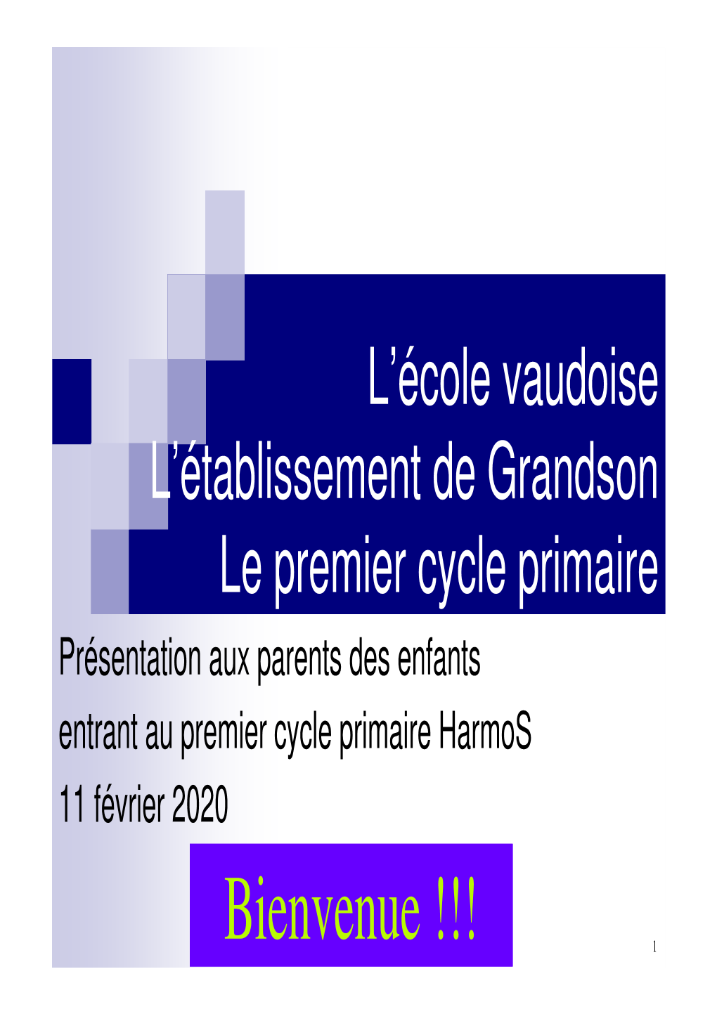 Bienvenue !!! 1 Contexte Cantonal Structures Harmos Primaire – Secondaire