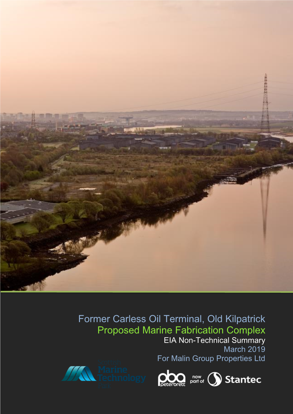Former Carless Oil Terminal, Old Kilpatrick Proposed Marine Fabrication Complex EIA Non-Technical Summary March 2019 for Malin Group Properties Ltd