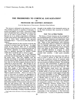 THE PRODROMES to CORTICAL LOCALIZATION* by PROFESSOR SIR GEOFFREY JEFFERSON Froml the Depar-Tmetit of Neurosurgevry, Manichester Royal Inifirmary