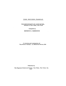 THE BEVIER FAMILY the DESCENDANTS of LOUIS BEVIER, Patentee of New Paltz, New York Compiled by KENNETH E. HASBROUCK a Revision A