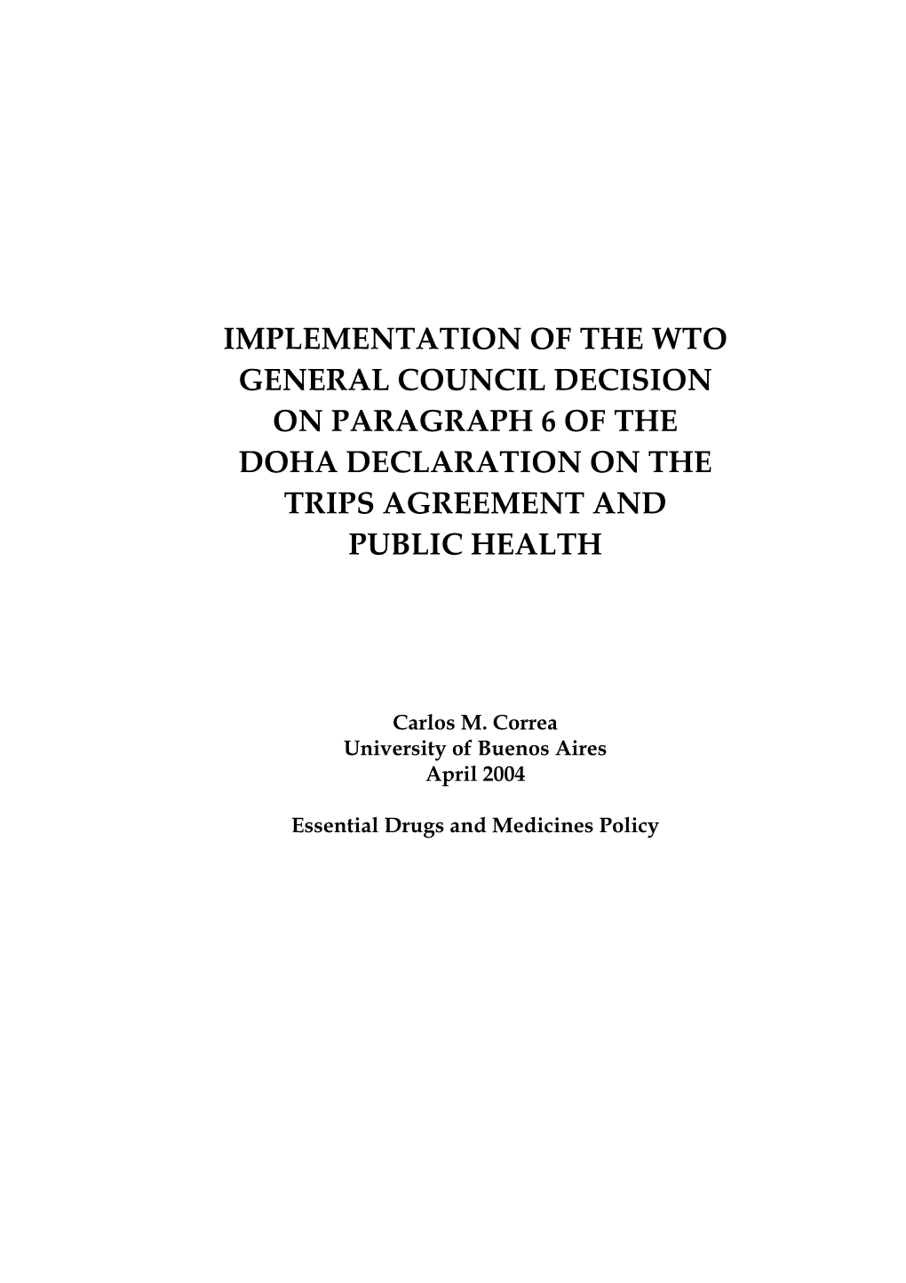 Implementation of the Wto General Council Decision on Paragraph 6 of the Doha Declaration on the Trips Agreement and Public Health