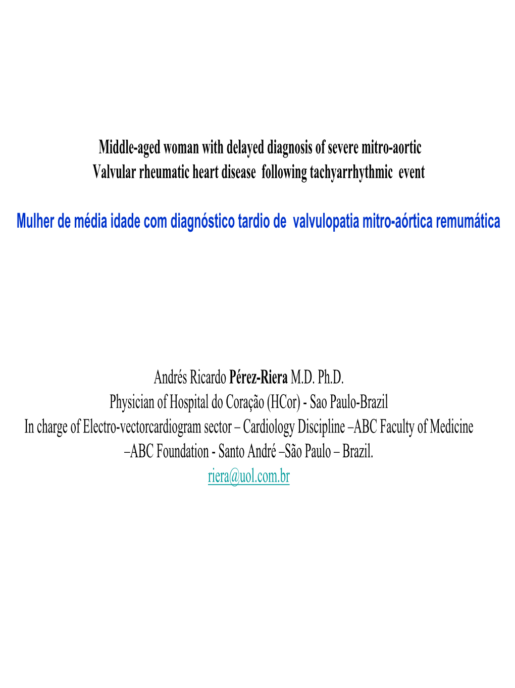 Middle-Aged Woman with Delayed Diagnosis of Severe Mitro-Aortic Valvular Rheumatic Heart Disease Following Tachyarrhythmic Event