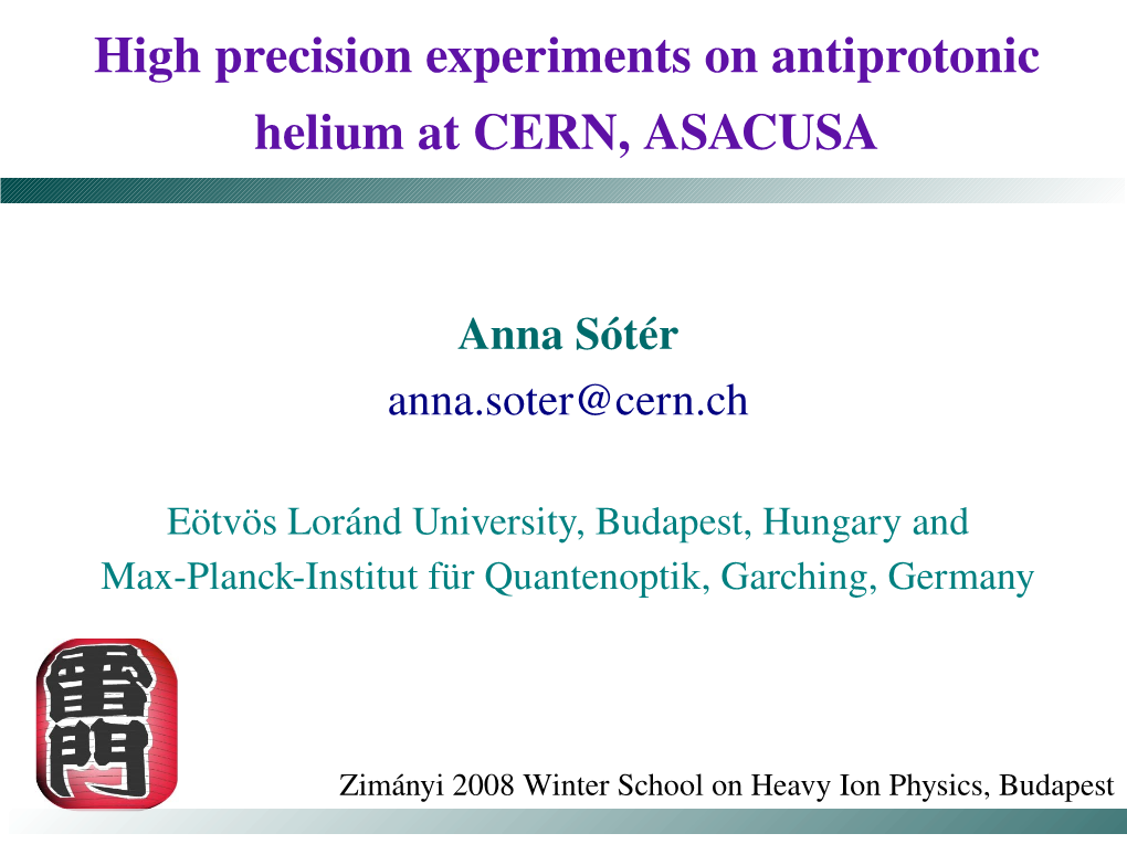 High Precision Experiments on Antiprotonic Helium at CERN, ASACUSA