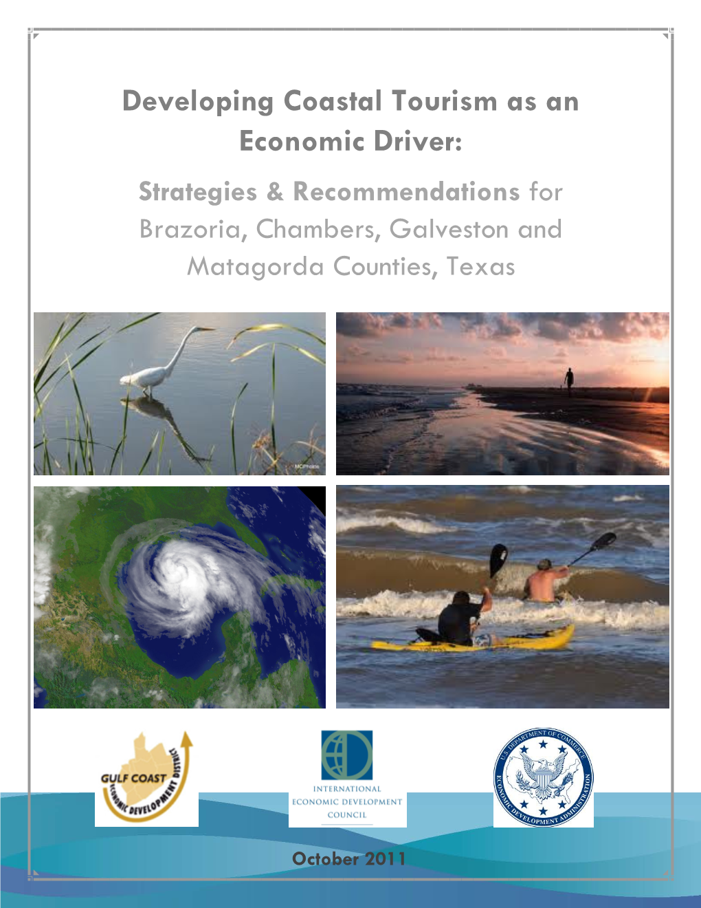 Developing Coastal Tourism As an Economic Driver: Strategies & Recommendations for Brazoria, Chambers, Galveston And