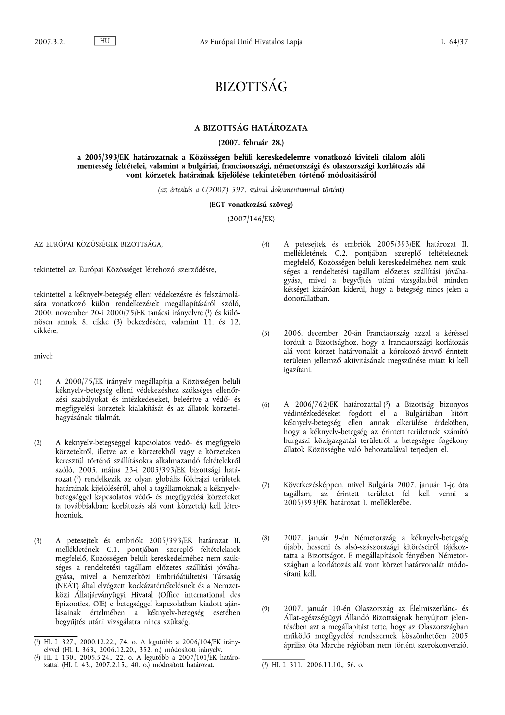 Page 1 2007.3.2. HU Az Európai Unió Hivatalos Lapja L 64/37 BIZO A