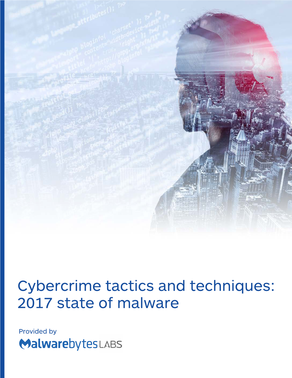 Cybercrime Tactics and Techniques: 2017 State of Malware