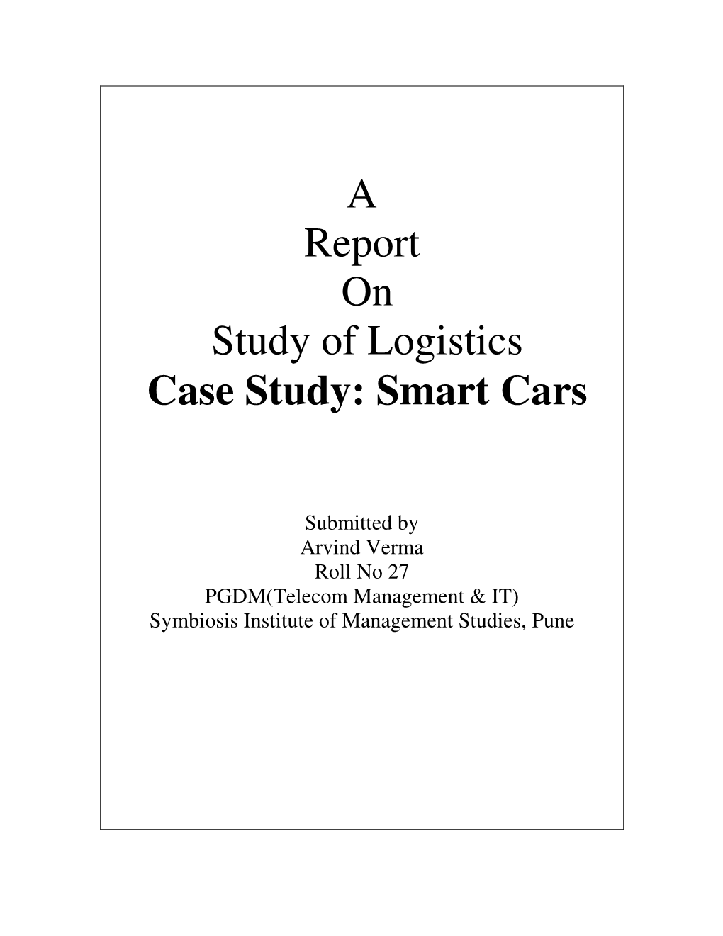 A Report on Study of Logistics Case Study: Smart Cars