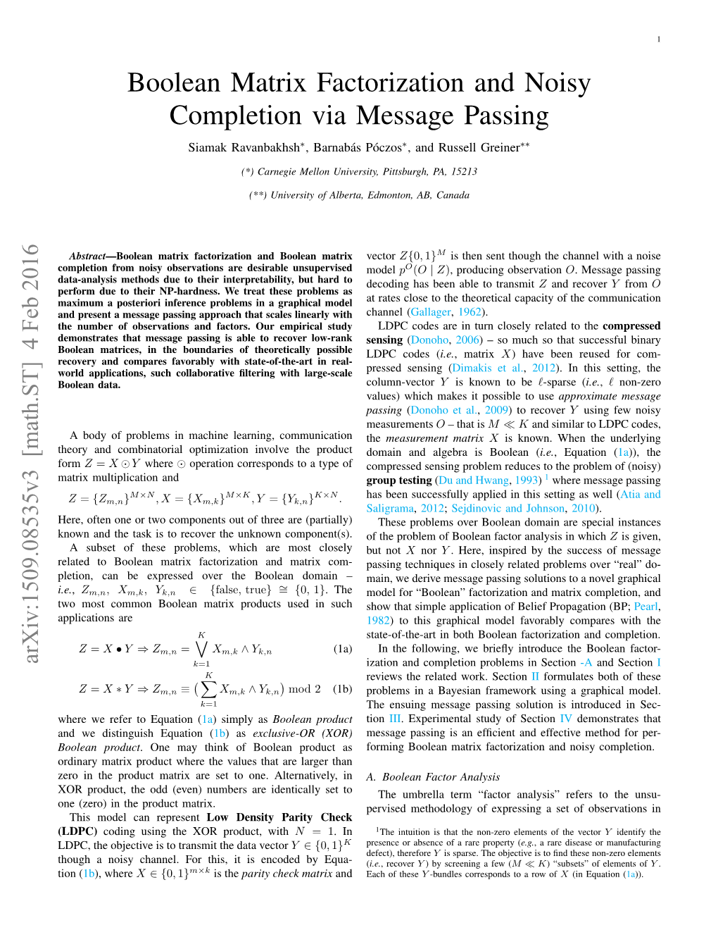 Boolean Matrix Factorization and Noisy Completion Via Message Passing Siamak Ravanbakhsh∗, Barnabas´ Poczos´ ∗, and Russell Greiner∗∗