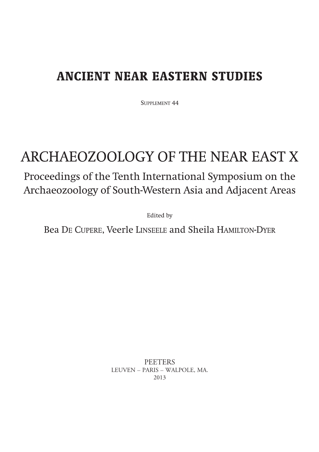 ARCHAEOZOOLOGY of the NEAR EAST X Proceedings of the Tenth International Symposium on the Archaeozoology of South-Western Asia and Adjacent Areas