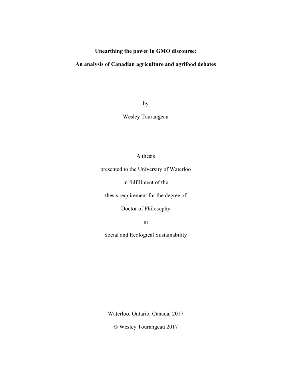 Unearthing the Power in GMO Discourse: an Analysis of Canadian Agriculture and Agrifood Debates by Wesley Tourangeau a Thesis P