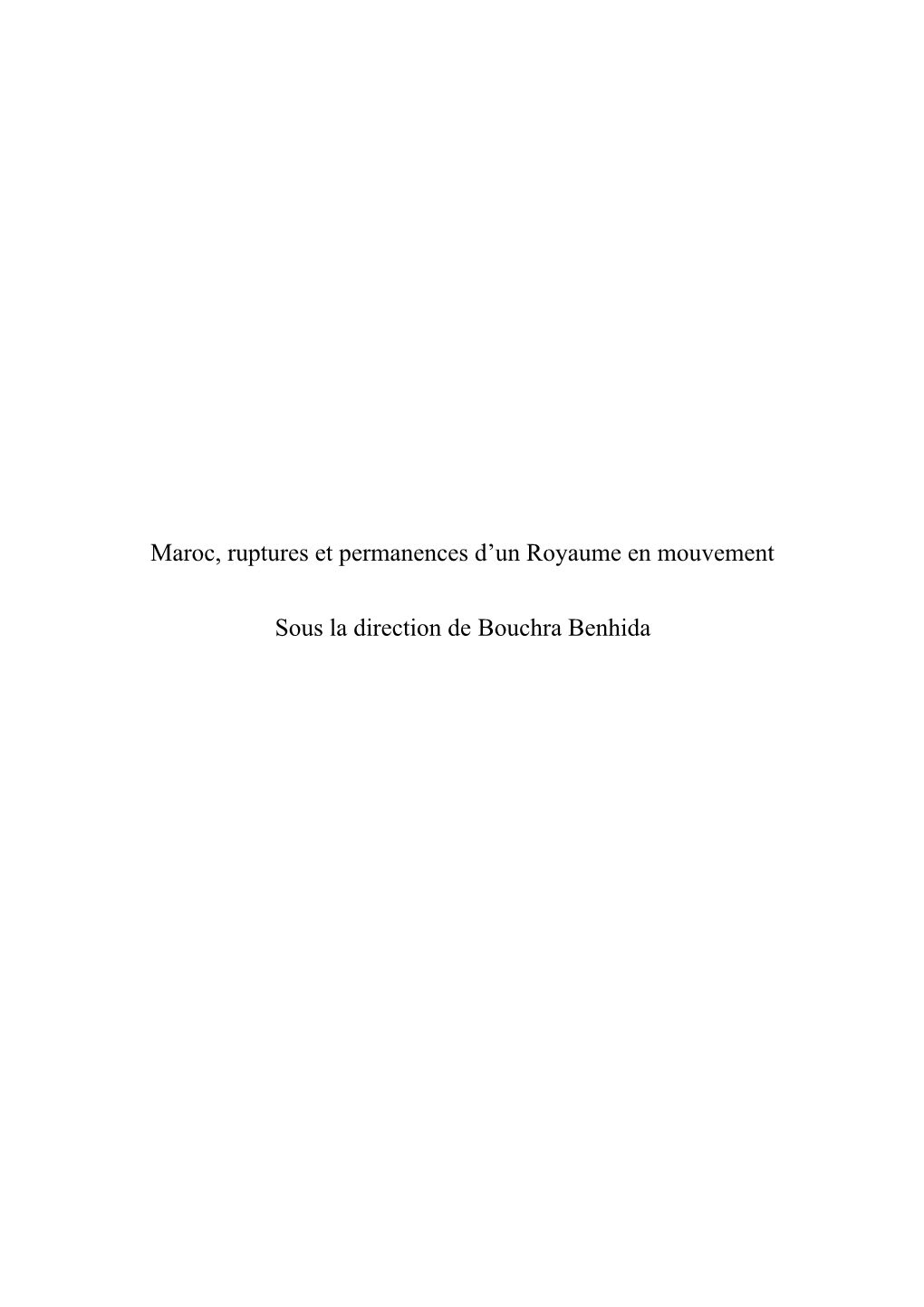 Maroc, Ruptures Et Permanences D'un Royaume En Mouvement Sous La