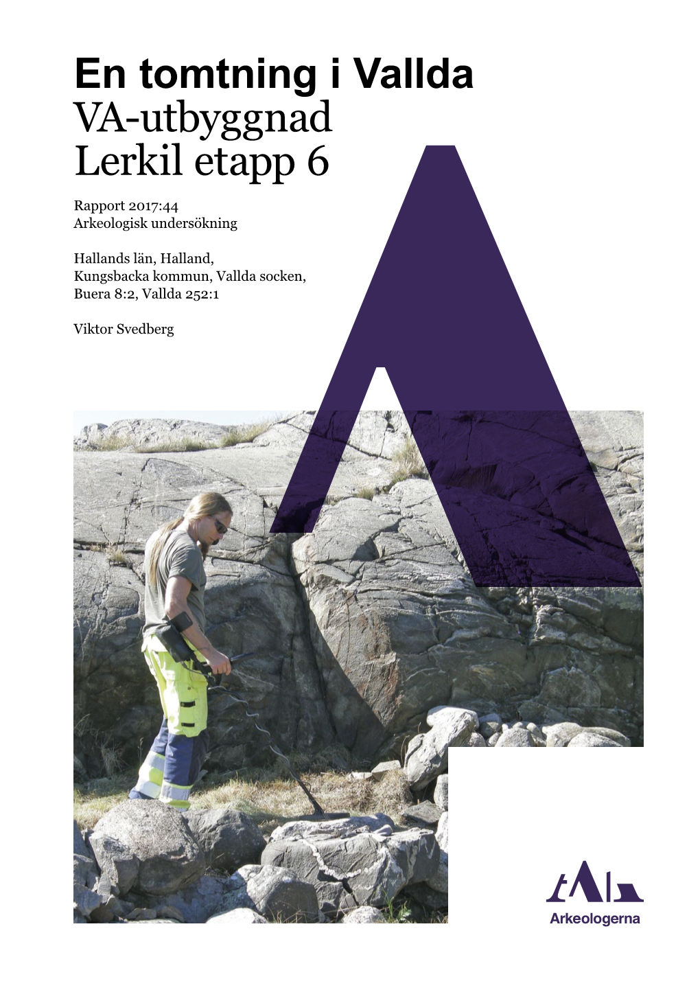 En Tomtning I Lerkil. VA-Utbyggnad Lerkil Etapp 6. Rapport 2017:44